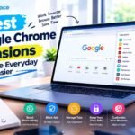 10 Best Google Chrome Extensions That Make Everyday Tasks Easier