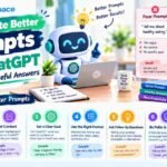 How to Write Better Prompts for ChatGPT and Get More Useful Answers